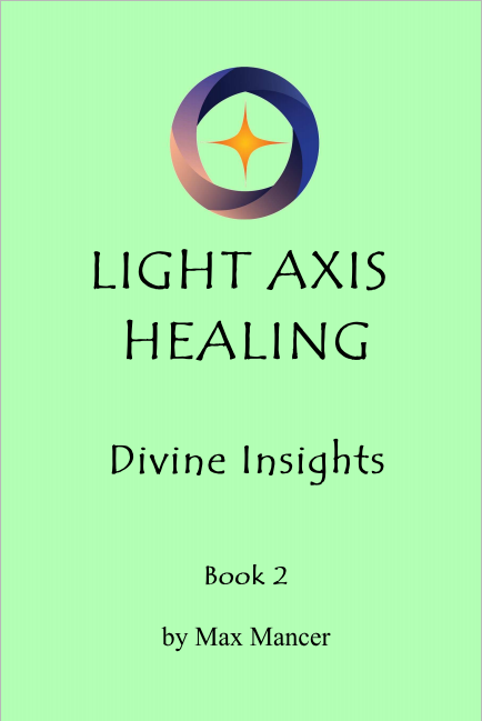 Light Axis Healing - Book 2. Divine Insights